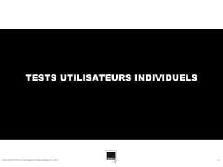 TESTS UTILISATEURS INDIVIDUELS




SQLI AGENCY 2010 © Petit déjeuner Etudes utilisateur nov. 2010   - 31 -
 