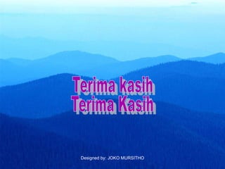 Designed by: JOKO MURSITHO
 