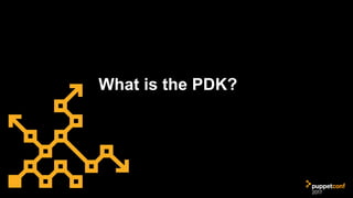 What is the PDK?
 