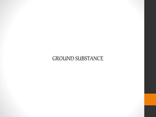 GROUND SUBSTANCE
 