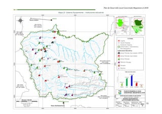 Plan de Desarrollo Local Concertado Megantoni al 2030
73
Mapa 22: Sistema Equipamental – Instituciones educativas
 