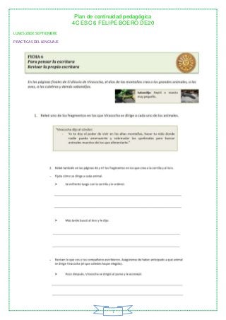 Plan de continuidad pedagógica
4C ESC 6 FELIPE BOERO DE20
1
LUNES 28DE SEPTIEMBRE
PRACTICASDEL LENGUAJE
 