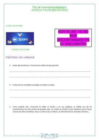 Plan de continuidad pedagógica
4C ESC 6 FELIPE BOERO DE20
2
JUEVES 1 DE OCTUBRE
VIERNES2 DE OCTUBRE
PRACTICAS DEL LENGUAJE...