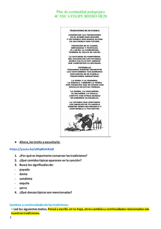 Plan de continuidad pedagógica
4C ESC 6 FELIPE BOERO DE20
3
● Ahora, los invito a escucharla:
https://youtu.be/oXSp8UmXJa8...