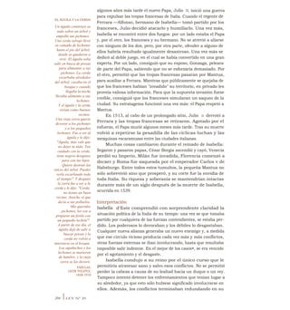 algunos años más tarde el nuevo Papa, Julio II, inició una guerra
para expulsar las tropas francesas de Italia. Cuando el regente de
Ferrara —Alfonso, hermano de Isabella— tomó partido por los
franceses, Julio decidió atacarlo y humillarlo. Una vez más,
Isabella se encontró entre dos fuegos: por un lado estaba el Papa
y, por el otro, los franceses y su hermano. No se atrevió a aliarse
con ninguno de los dos, pero, por otra parte, ofender a alguno de
ellos habría resultado igualmente desastroso. Una vez más se
dedicó al doble juego, en el cual se había convertido en una gran
experta. Por un lado, consiguió que su esposo, Gonzaga, peleara
de parte del Papa, sabiendo que no se esforzaría demasiado. Por
el otro, permitió que las tropas francesas pasaran por Mantua,
para auxiliar a Ferrara. Mientras que públicamente se quejaba de
que los franceses habían "invadido" su territorio, en privado les
proveía valiosa información. Para que la supuesta invasión fuese
creíble, consiguió que los franceses simularan un saqueo de la
ciudad. Su estratagema funcionó una vez más: el Papa respetó a
Mantua.
En 1513, al cabo de un prolongado sitio, Julio II derrotó a
Ferrara y las tropas francesas se retiraron. Agotado por el
esfuerzo, el Papa murió algunos meses más tarde. Tras su muerte
volvió a repetirse la pesadilla de las cíclicas luchas y las
mezquinas escaramuzas entre las ciudades italianas.
Muchas cosas cambiaron durante el reinado de Isabella:
llegaron y pasaron papas, César Borgia ascendió y cayó, Venecia
perdió su Imperio, Milán fue invadida, Florencia comenzó a
decaer y Roma fue saqueada por el emperador Carlos v de
Habsburgo. Entre todos estos tumultos, la pequeña Mantua no
sólo sobrevivió sino que prosperó, y su corte fue la envidia de
toda Italia. Su riqueza y soberanía se mantendrían intactas
durante más de un siglo después de la muerte de Isabella,
ocurrida en 1539.
Interpretación
Isabella d'Este comprendió con sorprendente claridad la
situación política de la Italia de su tiempo: una vez se que tomaba
partido por cualquiera de las fuerzas contendientes, se estaba per-
dido. Los poderosos lo devoraban y los débiles lo desgastaban.
Cualquier nueva alianza generaba un nuevo enemigo y, a medida
que ese círculo vicioso producía cada vez más y más conflictos,
otras fuerzas externas se iban involucrando, hasta que resultaba
imposible salir indemne. En el mejor de los casos•, se era vencido
por el agotamiento y el desgaste.
Isabella condujo a su reino por el único curso que le
permitiría atravesar sano y salvo esos conflictos. No se permitió
perder la cabeza a causa de su lealtad hacia un duque o un rey.
Tampoco intentó detener los enfrentamientos que tenían lugar a
su alrededor, ya que esto sólo hubiese significado involucrarse en
ellos. Además, los conflictos terminaban redundando en su
EL ÁGUILA Y LA CERDA
Un águila construyó su
nido sobre un árbol y
empolló sus pichones.
Una cerda salvaje llevó
su camada de lechones
hasta el pie del árbol,
donde se quedaron a
vivir. El águila solía
salir en busca de presas
para alimentar a sus
pichones. La cerda
escarbaba alrededor
del árbol, cazaba en el
bosque y cuando
llegaba la noche
llevaba alimento a sus
lechones.
Y el águila y la cerda
vivían como buenos
vecinos.
Una vieja zorra quería
devorar a los pichones
y a los pequeños
lechones. Fue a ver al
águila y le dijo:
"Águila, más vale que
no dejes tu nido. Ten
cuidado con la cerda;
tiene negros designios
para con tus hijos.
Quiere destruir las
raíces del árbol. Puedes
verla escarbando todo
el tiempo". Y después
la zorra fue a ver a la
cerda y le dijo: "Cerda,
no tienes un buen
vecino. Anoche oí que
decía a sus polluelos:
`Mis queridos
pichones, les voy a
preparar un festín con
un pequeño lechón'".
A partir de ese día, el
águila dejó de salir a
buscar presas y la
cerda no volvió a
internarse en el bosque.
Los aguiluchos y los
lechones se murieron
de hambre, y la vieja
zorra se los devoró.
FÁBULAS,
LEÓN TOLSTOI,
1828-1910
204 ILEY N° 20
 