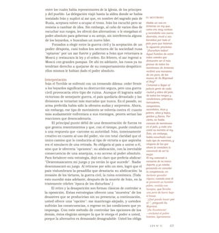entre los cuales había representantes de la Iglesia, de los príncipes
y del pueblo. La delegación viajó hasta la aldea donde se había
instalado Iván y suplicó al zar que, en nombre del sagrado país de
Rusia, aceptara volver a ocupar el trono. Iván los escuchó pero se
resistía a cambiar de idea. Sin embargo, al cabo de varios días de
escuchar sus ruegos, les ofreció dos alternativas: o le otorgaban el
poder absoluto para gobernar a su antojo, sin interferencia alguna
de los boyardos, o buscaban un nuevo líder.
Forzados a elegir entre la guerra civil y la aceptación de un
poder déspota, casi todos los sectores de la sociedad rusa
"optaron" por un zar fuerte y pidieron a Iván que retornara a
Moscú y restaurara la ley y el orden. En febrero, el zar regresó a
Moscú con grandes pompas. De ahí en adelante, los rusos ya no
tendrían derecho a quejarse de su comportamiento despótico:
ellos mismos le habían dado el poder absoluto.
Interpretación
Iván el Terrible se enfrentó con un tremendo dilema: ceder frente
a los boyardos significaría su destrucción segura, pero una guerra
civil provocaría otro tipo de ruina. Aunque él lograra salir
victorioso de semejante guerra, el país quedaría devastado y las
divisiones se tornarían más marcadas que nunca. En el pasado, su
arma preferida había sido la ofensiva audaz y sorpresiva. Ahora,
sin embargo, ese tipo de movimiento se volvería contra él: cuanto
más audazmente enfrentara a sus enemigos, peores serían las
reacciones que desencadenaría.
El principal punto débil de una demostración de fuerza es
que genera resentimientos y que, con el tiempo, puede conducir
a una respuesta que -carcome su autoridad. Iván, inmensamente
creativo en cuanto al uso del poder, vio con total claridad que el
único camino que lo conduciría al tipo de victoria a que aspiraba
era el simulacro de una retirada. No obligaría al país a unirse a él,
sino que le ofrecería "opciones": su abdicación, con la inevitable
consecuencia de una anarquía, o su acceso al poder absoluto.
Para fortalecer esta estrategia, dejó en claro que prefería abdicar:
"Desenmascaren mi juego y ya verán lo que sucede". Nadie
desenmascaró su juego. Al retirarse por sólo un mes, logró que el
país vislumbrara la pesadilla que desataría su abdicación: la
invasión de los tártaros, la guerra civil, la ruina económica. (Todo
esto sucedió más adelante, después de la muerte de Iván, en la
tristemente célebre "época de los disturbios".)
El retiro y la desaparición son formas clásicas de controlar a
la oposición. Estas estrategias ofrecen una "muestra" de los
desastres que se producirían sin su presencia; a continuación,
usted ofrece una "opción": me mantengo alejado, y ustedes
sufrirán las consecuencias, o regreso en las condiciones que yo
imponga. Con este método de controlar las opciones de los
demás, éstos elegirán siempre la que le otorga el poder a usted,
porque la alternativa es demasiado desagradable. Usted los obliga
EL MENTIROSO
Había un vez en
Armenia un rey que,
como era muy curioso
y necesitaba una nueva
diversión, envió a sus
heraldos por todo el
país para que hicieran
la siguiente proclama:
"¡Escuchen todos!
Aquel hombre de entre
todos ustedes que
demuestre ser el más
granae de todos los
mentirosos de Armenia
recibirá una manzana
de oro puro, de las
manos de Su Majestad
el Rey!"
Comenzó a llegar al
palacio gente de cada
ciudad y aldea del país,
de todos los rangos y
condiciones, príncipes,
mercaderes,
campesinos,
sacerdotes, ricos y
pobres, altos y bajos,
gordos y flacos. Por
cierto, no habla
escasez de mentirosos
en el país, y cada uno
contó su mentira al rey.
Éste, sin embargo,
había escuchado casi
todo tipo de mentiras, y
ninguna de las que
ahora le contaban lo
convenció de ser la
mejor.
El rey comenzó a
cansarse de su nuevo
deporte, y ya estaba
pensando en cancelar
la competencia sin
declarar ganador
alguno, cuando ante él
se presentó un hombre
pobre, vestido con
harapos, que llevaba
una jarra de barro bajo
el brazo.
"¿Qué puedo hacer por
ti? ", preguntó Su
Majestad.
"¡Su Excelencia!
—exclamó el pobre
hombre, ligeramente
LEY N° 31 -321
 