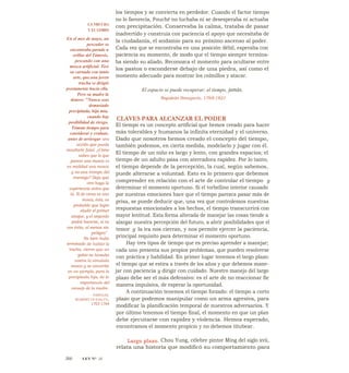 los tiempos y se convierta en perdedor. Cuando el factor tiempo
no lo favorecía, Fouché no luchaba ni se desesperaba ni actuaba
con precipitación. Conservaba la calma, trataba de pasar
inadvertido y construía con paciencia el apoyo que necesitaba de
la ciudadanía, el andamio para su próximo ascenso al poder.
Cada vez que se encontraba en una posición débil, esperaba con
paciencia su momento, de modo que el tiempo siempre termina-
ba siendo su aliado. Reconozca el momento para ocultarse entre
los pastos o esconderse debajo de una piedra, así como el
momento adecuado para mostrar los colmillos y atacar.
El espacio se puede recuperar; el tiempo, jamás.
Napoleón Bonaparte, 1769-1821
CLAVES PARA ALCANZAR EL PODER
El tiempo es un concepto artificial que hemos creado para hacer
más tolerables y humanos la infinita eternidad y el universo.
Dado que nosotros hemos creado el concepto del tiempo,
también podemos, en cierta medida, modelarlo y jugar con él.
El tiempo de un niño es largo y lento, con grandes espacios; el
tiempo de un adulto pasa con aterradora rapidez. Por lo tanto,
el tiempo depende de la percepción, la cual, según sabemos,
puede alterarse a voluntad. Esto es lo primero que debemos
comprender en relación con el arte de controlar el tiempo y
determinar el momento oportuno. Si el torbellino interior causado
por nuestras emociones hace que el tiempo parezca pasar más de
prisa, se puede deducir que, una vez que controlemos nuestras
respuestas emocionales a los hechos, el tiempo transcurrirá con
mayor lentitud. Esta forma alterada de manejar las cosas tiende a
alargar nuestra percepción del futuro, a abrir posibilidades que el
temor y la ira nos cierran, y nos permite ejercer la paciencia,
principal requisito para determinar el momento oportuno.
Hay tres tipos de tiempo que es preciso aprender a manejar;
cada uno presenta sus propios problemas, que pueden resolverse
con práctica y habilidad. En primer lugar tenemos el largo plazo:
el tiempo que se estira a través de los años y que debemos mane-
jar con paciencia y dirigir con cuidado. Nuestro manejo del largo
plazo debe ser el más defensivo: es el arte de no reaccionar fíe
manera impulsiva, de esperar la oportunidad.
A continuación tenemos el tiempo forzado: el tiempo a corto
plazo que podemos manipular como un arma agresiva, para
modificar la planificación temporal de nuestros adversarios. Y
por último tenemos el tiempo final, el momento en que un plan
debe ejecutarse con rapidez y violencia. Hemos esperado,
encontramos el momento propicio y no debemos titubear.
Largo plazo. Chou Yung, célebre pintor Ming del siglo xvii,
relata una historia que modificó su comportamiento para
LA TRUCHA
Y EL GOBIO
En el mes de mayo, un
pescador se
encontraba parado a
orillas del Támesis,
pescando con una
mosca artificial. Tiró
su carnada con tanto
arte, que.una joven
trucha se dirigió
prestamente hacia ella.
Pero su madre la
detuvo: "Nunca seas
demasiado
precipitada, hija mía,
cuando hay
posibilidad de riesgo.
Tómate tiempo para
considerar y evaluar,
antes de arriesgar una
acción que pueda
resultarte fatal. ¿Cómo
sabes que lo que
parece una mosca es
en realidad una mosca
y no una trampa del
enemigo? Deja que
otro haga la
experiencia antes que
tú. Si de veras es una
mosca, ésta, es
probable que logre
eludir el primer
ataque, y el segundo
podrá hacerse, si no
con éxito, al menos sin
peligro" .
No bien hubo
terminado de hablar la
trucha, vieron que un
gobio se lanzaba
contra la simulada
mosca y se convertía
en un ejemplo, para la
precipitada hija, de la
importancia del
consejo de la madre.
FÁBULAS,
ROBERT DODSLEN,
1703-1764
366 LEY N° 35
 