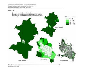 GOBIERNO MUNICIPAL DEL MUNICIPIO DE POTOSÍ
PROGRAMA BOL/AIDCO/2002/0467 APEMIN II
Documento diagnóstico previo PDM 2007-2011
Mapa Nº 30.
Jaime Chumacero López 117
Consultor PDM Potosí
 