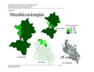 GOBIERNO MUNICIPAL DEL MUNICIPIO DE POTOSÍ
PROGRAMA BOL/AIDCO/2002/0467 APEMIN II
Documento diagnóstico previo PDM 2007-2011
Jaime Chumacero López 130
Consultor PDM Potosí
Mapa Nº 33.
 