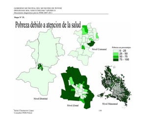 GOBIERNO MUNICIPAL DEL MUNICIPIO DE POTOSÍ
PROGRAMA BOL/AIDCO/2002/0467 APEMIN II
Documento diagnóstico previo PDM 2007-2011
Jaime Chumacero López 138
Consultor PDM Potosí
Mapa Nº 35.
 