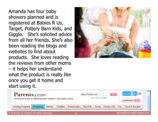 Amanda has four baby
showers planned and is
registered at Babies R Us
                        Us,
Target, Pottery Barn Kid...