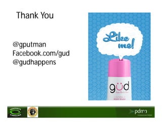 Thank You


@gputman
Facebook.com/gud
@gudhappens




                   32
 
