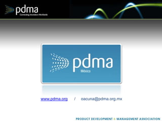 www.pdma.org   /   oacuna@pdma.org.mx
 