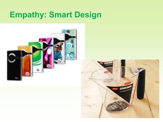 11

Empathy: Smart Design
 