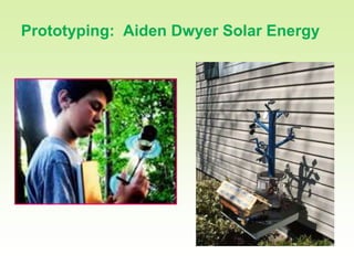 13

Prototyping: Aiden Dwyer Solar Energy
 