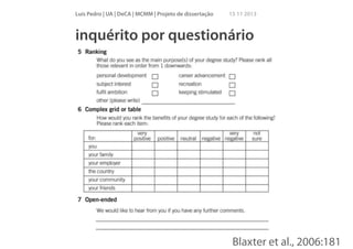 Luís Pedro | UA | DeCA | MCMM | Projeto de dissertação

15 11 2013

inquérito por questionário

Blaxter et al., 2006:181

 