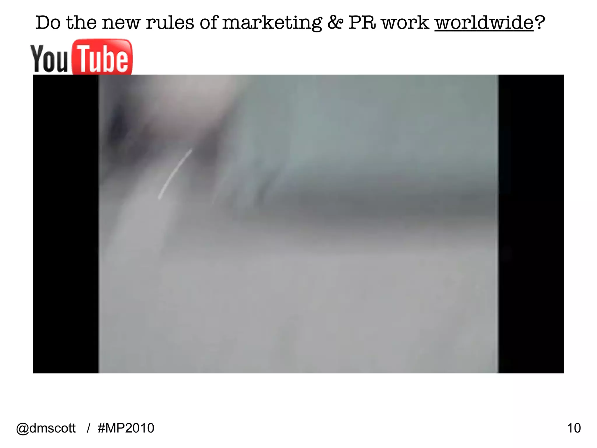 Do the new rules of marketing & PR work  worldwide ? @dmscott  /  #MP2010 