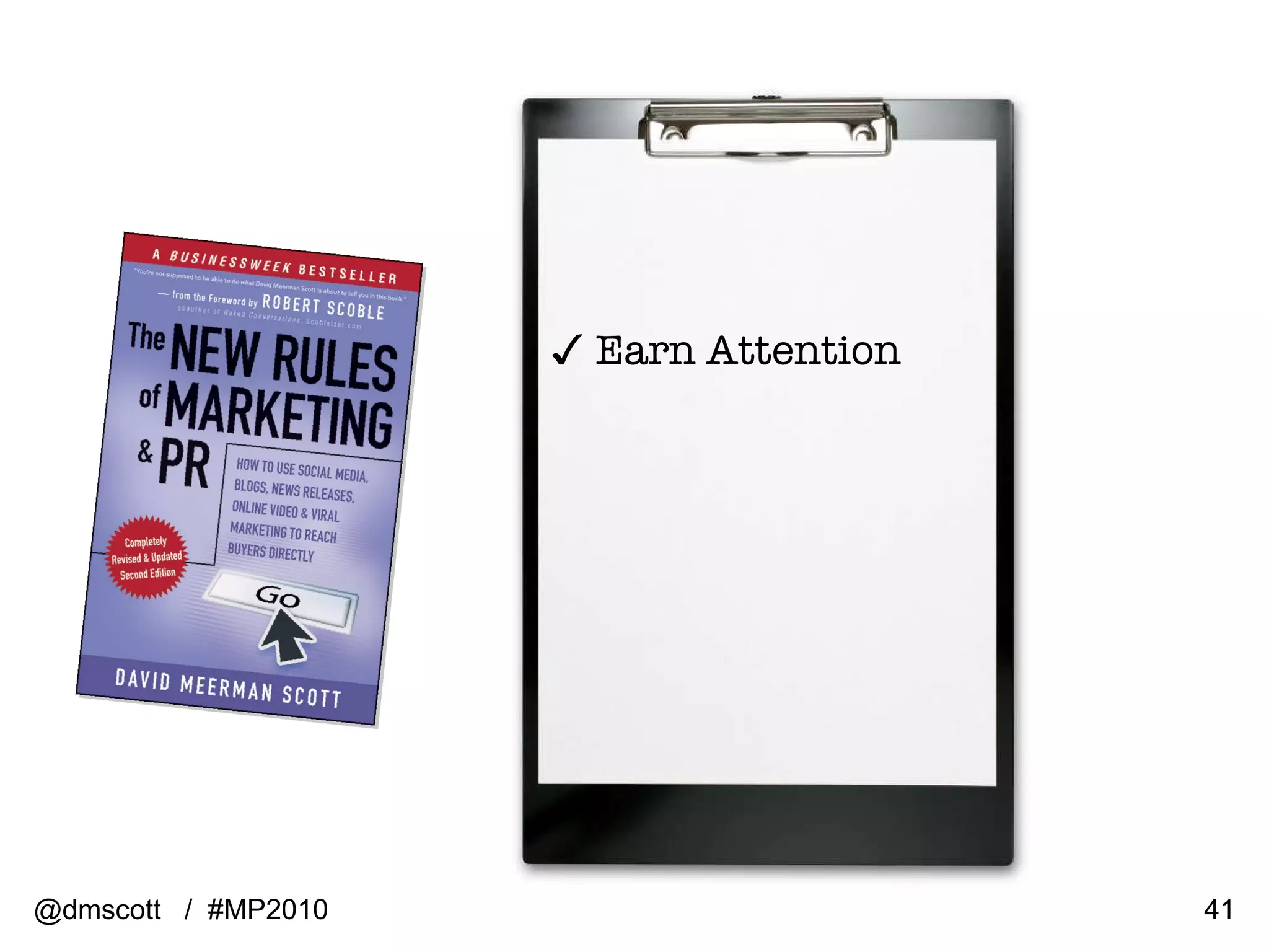 ✓ Earn Attention @dmscott  /  #MP2010 