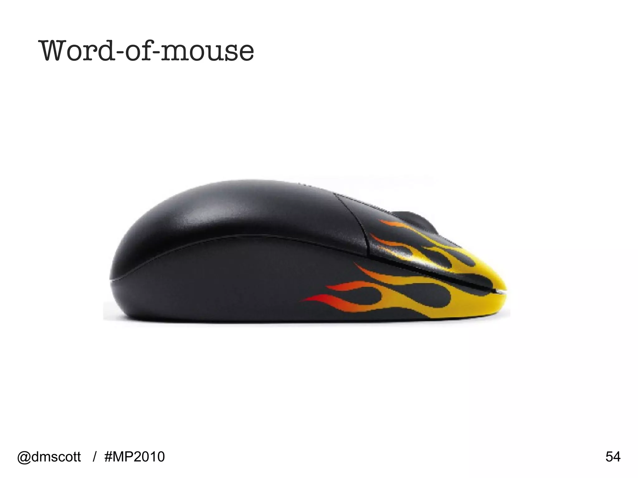 Word-of-mouse @dmscott  /  #MP2010 