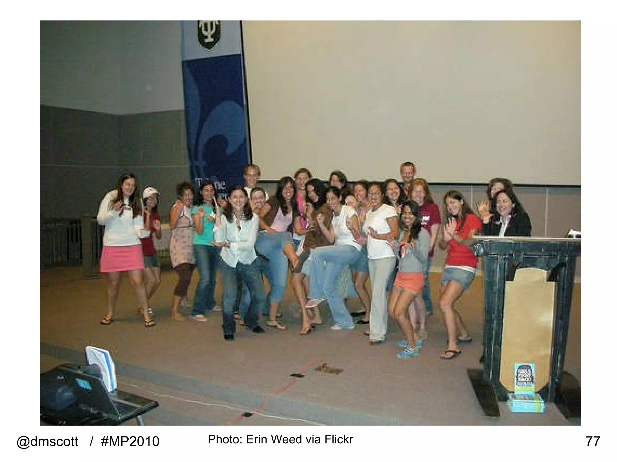 @dmscott  /  #MP2010 Photo: Erin Weed via Flickr 