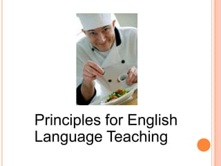 Principles for English
Language Teaching

 
