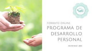 programa de
desarrollo
personal
SILVIO RAIJ - 2021
formato online
 