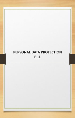 PERSONAL DATA PROTECTION
BILL
 
