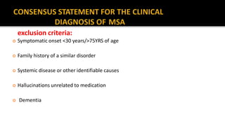 exclusion criteria:
 Symptomatic onset <30 years/>75YRS of age
 Family history of a similar disorder
 Systemic disease or other identifiable causes
 Hallucinations unrelated to medication
 Dementia
 