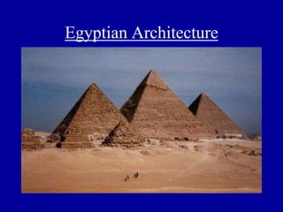 Egyptian Architecture
 