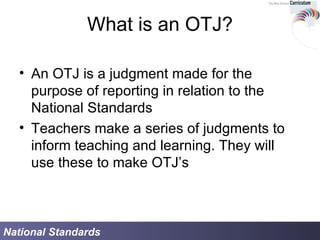 What is an OTJ? ,[object Object],[object Object]