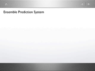 Ensemble Prediction System
 
