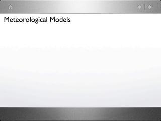 Meteorological Models
 