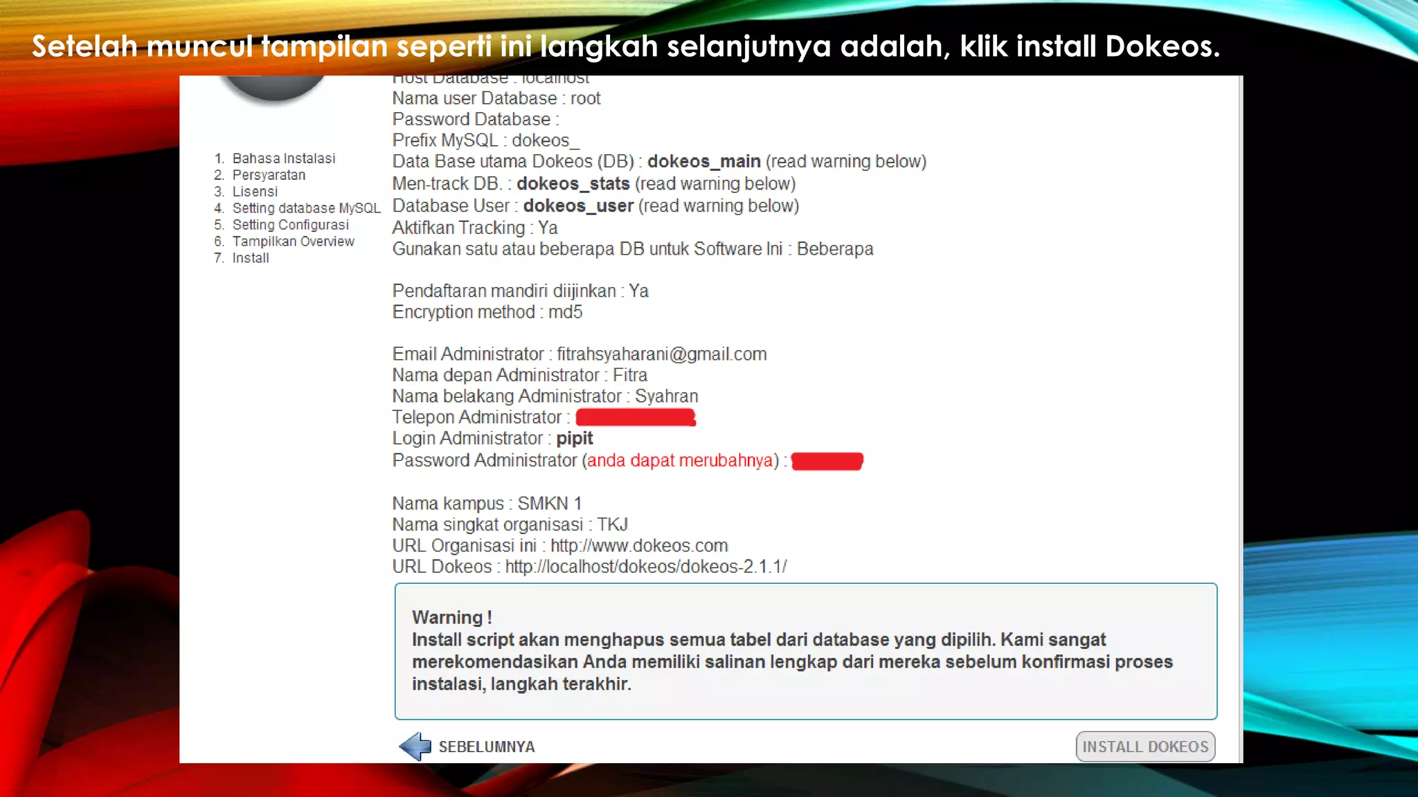 Setelah muncul tampilan seperti ini langkah selanjutnya adalah, klik install Dokeos.
 