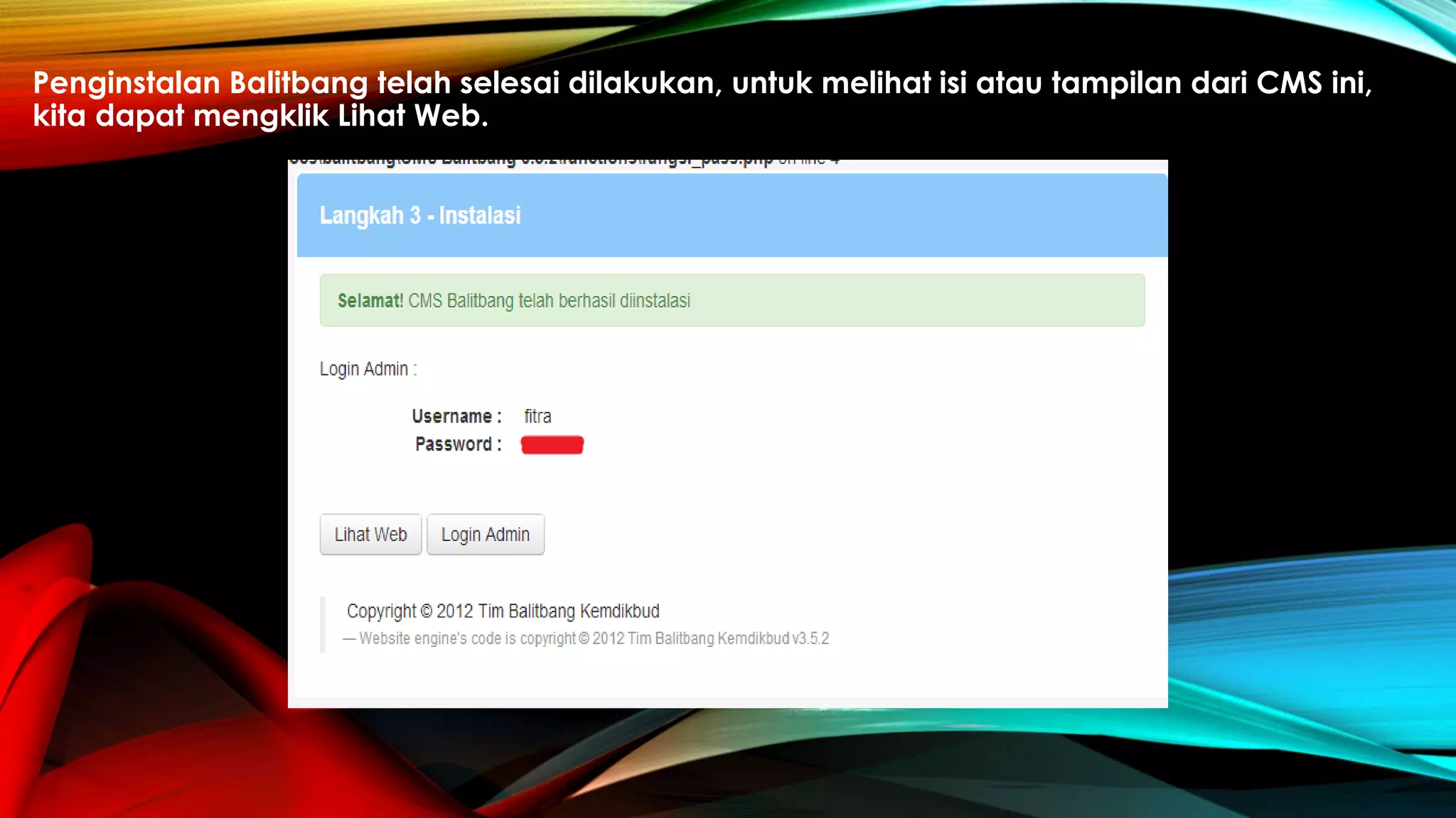 Penginstalan Balitbang telah selesai dilakukan, untuk melihat isi atau tampilan dari CMS ini,
kita dapat mengklik Lihat Web.
 