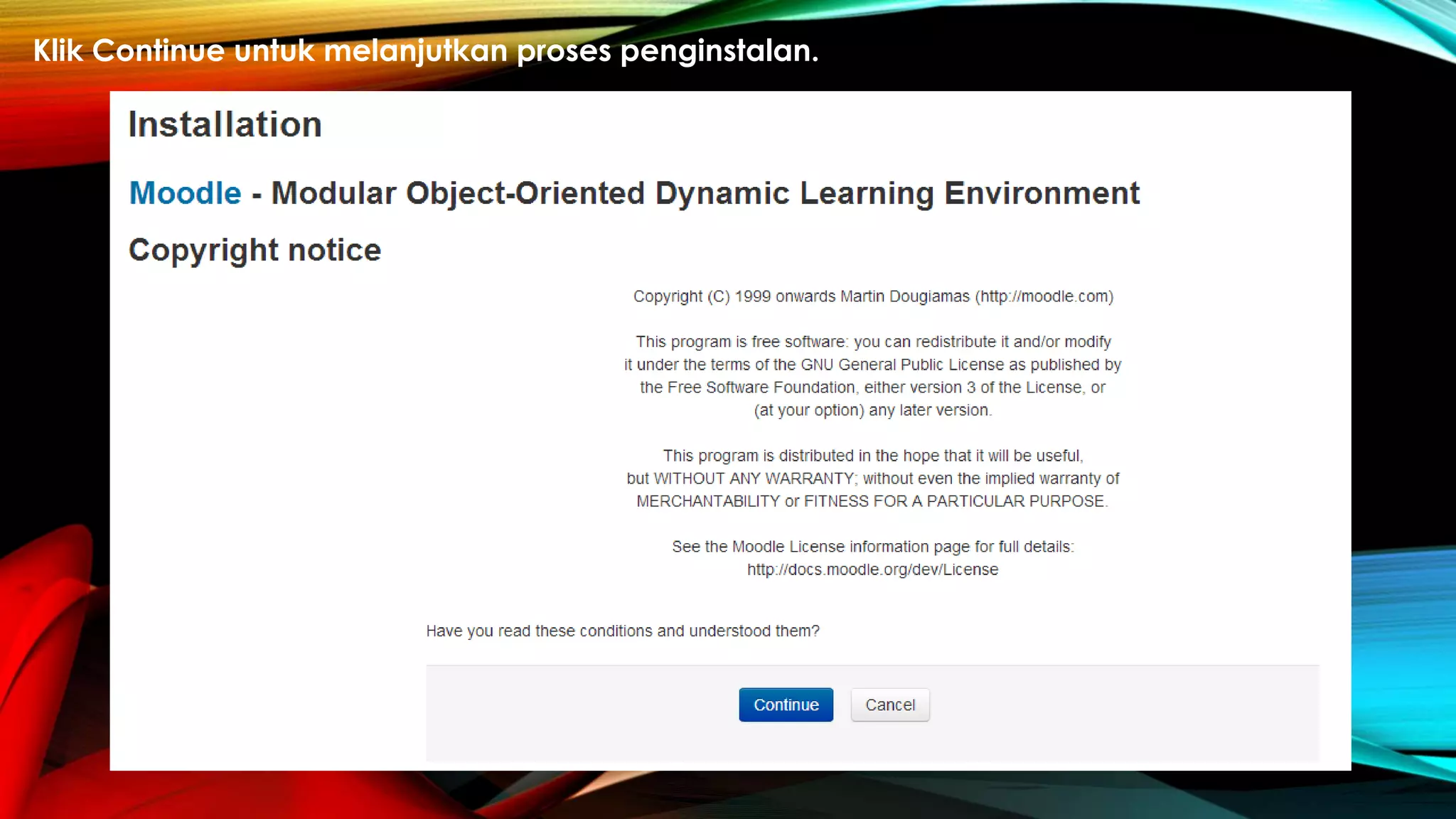 Klik Continue untuk melanjutkan proses penginstalan.
 