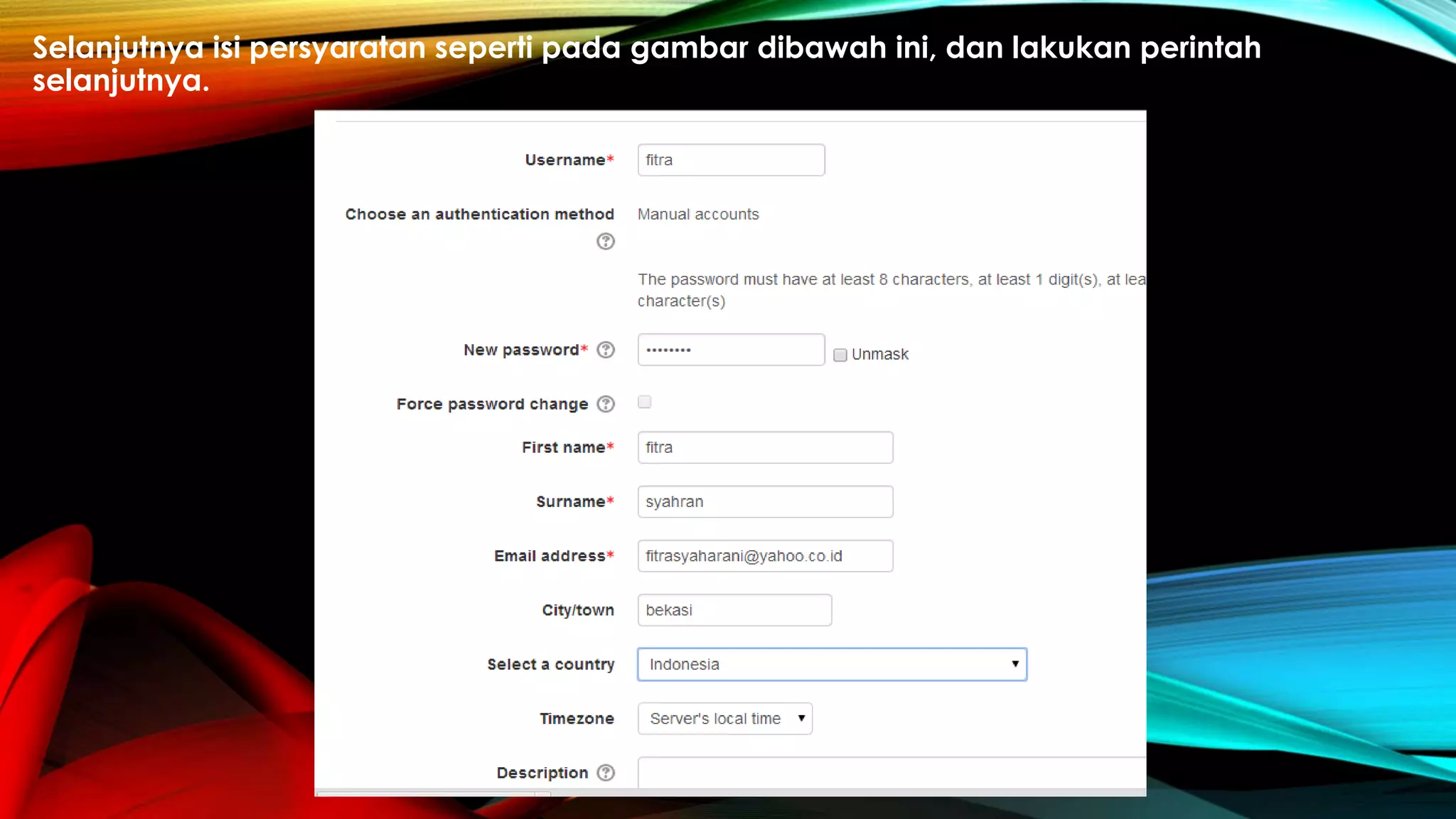 Selanjutnya isi persyaratan seperti pada gambar dibawah ini, dan lakukan perintah
selanjutnya.
 
