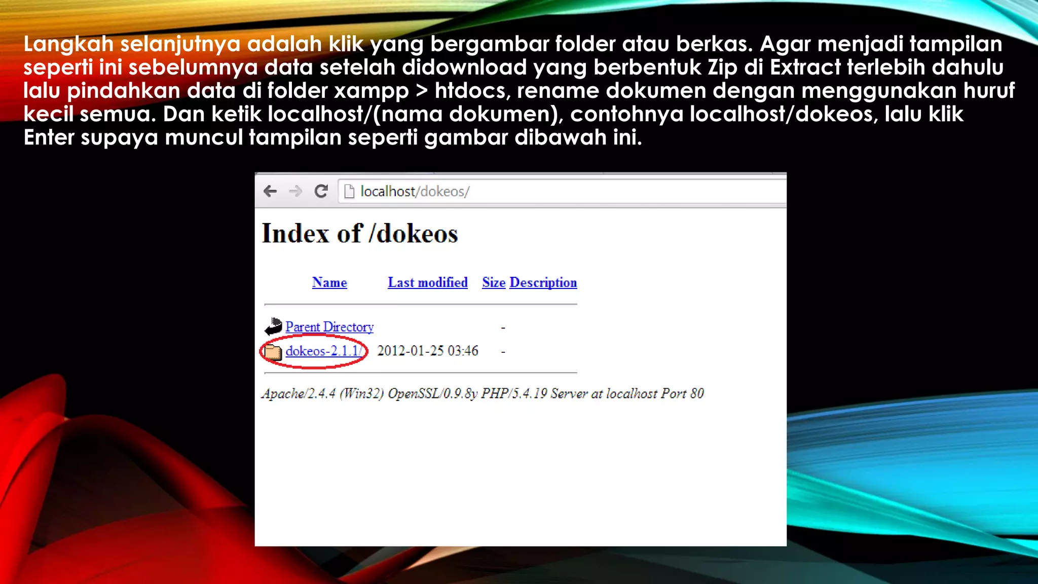 Langkah selanjutnya adalah klik yang bergambar folder atau berkas. Agar menjadi tampilan
seperti ini sebelumnya data setelah didownload yang berbentuk Zip di Extract terlebih dahulu
lalu pindahkan data di folder xampp > htdocs, rename dokumen dengan menggunakan huruf
kecil semua. Dan ketik localhost/(nama dokumen), contohnya localhost/dokeos, lalu klik
Enter supaya muncul tampilan seperti gambar dibawah ini.
 