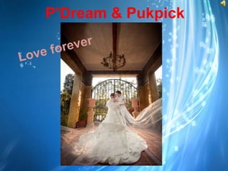 P’Dream & Pukpick

 