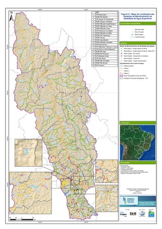 BV001
BV010
BV013
AV040
BV035
BV037
AV130
BV041
BV067
AV350
SC04
BV130
SC18
BV133
SC34
BV135
BV136
SC35
BV137
BV140
BV141
BV143
SC29
BV144/
SC36
BV145
SC37
BV146
BV147
BV148
BV149
BV150
BV151
BV156
BV157BV158
BV159
BV160
BV161
BV162
AV005
AV007
AV010AV020
AV050
AV060
AV070
AV080
SC01
AV120
AV160E/F
AV180E/F
AV200
SC03
SC17
SC19
SC20
SC21
SC22
SC23
SC24SC25
SC26
SC27
SC28
SC30
SC31
SC32
SC33
SC38
SC39
BV081
AV210
BV138
BV142
BV152
BV153
SC15
SC16
Rio
Vermelho
Ribeirão
da
Onça
R
io
Taquaraçu
Ribeirão
do Melo
Rio
Jabuticatubas
Córrego
Santa Maria
Ribeirão
Jequitibá
Ribeirão
da
Prata
Rio
Parau
ninha
RioPreto
Rio PardoPequeno
R
io
P
ardo
G
rande
Rio
Itabirito
Rio do
Peixe
Ribeirão
Congonhas
Ribeirão
da Mata
RibeirãoBatatal Ribeirão
Sardinha
Córrego
Tribuna
RioCurimataí
C
órrego
Tabatinga
CórregoBoaVista
Rio Paraúna
RibeirãodasNeves
R
ibeirão
C
arioca
RioCipó
Córrego Grande
Riodas
Velhas
Ribeirão
das Varas
Córrego
Jatobá
Córrego da
Estrema
Córrego
Mata-capim
Ribeirãodo
Chiqueiro
Ribeirão
do Urubu
Rio
Preto
Córrego da Capivara
Córrego
Curralinho
Córrego
Fechos
Ribeirão
das Tabocas
Córrego do
Quilombo
Ribeirão
Vermelho
Ribeirão
Curim
ataí
Córrego doEspinho
Córrego
da Ajuda
Riacho
Riachão
Córrego
das Pedras
Ribeirão do
Corrente
Ribeirão
Pedra Grande
Córregoda Mutuca
R
io
das
Velhas
RibeirãodoBicudo
Rio
M
aracujá
Córrego
Barreiro
Rio
Bicudo
Ribeirão
Santo Antônio
Ribeirão
do Picão
Riacho
Fundo
Rio
Pardo
Rio doPeixe
Córrego
Jaboticaba
RioParaúna
Ribe
irão
Maq
uiné
Ribeirã
o
Lavad
o
Ribeirãodo
Cotovelo
Córrego daExtrema
2
9
11
16
23
5
4
6
7
13
15
19
21
22
17
1
3
10
8
12
14
18
20
560000
560000
640000
640000
7800000788000079600008040000
Figura 9.1: Mapa de Localização das
Estações de Monitoramento da
Qualidade da Água Superficial
Convenções Cartográficas
Legenda
Localização
Informações
Sede Municipal
Rios Principais
Massa d'água
Limite Municipal
Redes de Monitoramento da Qualidade das Águas
Rede Básica - Projeto Águas de Minas
Rede Básica - Projeto Águas de Minas - Meta 2010
Rede Dirigida - Alto velhas
Rede Dirigida - Saneamento e cidadania
Rede Dirigida - Pampulha
Rede Dirigida - Cidade Administrativa
Enquadramento dos Cursos de Água
Classe Especial
Classe 1
Classe 2
Classe 3
Bacia Hidrográfica do Rio das Velhas
Unidades Territoriais Estratégicas - UTE
Fonte de dados:
- Hidrografia: IGAM
- Limite UTE: CBH Velhas
- Limite Municipal: IBGE
- Limite Bacia do Rio das Velhas: CBH Velhas
- Sede Municipal: IGA (cedido pelo Projeto Manuelzão)
- Estação de Qualidade da Água: IGAM
20 0 2010
km
UTE
1 UTE Nascentes
2 SCBH Rio Itabirito
3 UTE Águas do Gandarela
4 SCBH Águas da Moeda
5 SCBH Ribeirão Caeté/Sabará
6 SCBH Ribeirão Arrudas
7 SCBH Ribeirão Onça
8 UTE Poderoso Vermelho
9 SCBH Ribeirão da Mata
10 SCBH Rio Taquaraçu
11 SCBH Carste
12 SCBH Jabo/Baldim
13 SCBH Ribeirão Jequitibá
14 UTE Peixe Bravo
15 UTE Ribeirões Tabocas e Onça
16 UTE Santo Antônio/Maquiné
17 SCBH Rio Cipó
18 SCBH Rio Paraúna
19 UTE Ribeirão Picão
20 UTE Rio Pardo
21 SCBH Rio Curimataí
22 SCBH Rio Bicudo
23 UTE Guaicuí
PV165
Córrego
Mergulhão
Ribeirão
dasAreias
CórregodaRessaca
Córrego
doNado
C
órrego
São
João
Córrego do
Isidoro
R
ibeirão da
Pam
pulha
RibeirãodoCabral
C
órrego
Bo
m
Jesus
BV085
SC12 SC13
PV005
PV010
PV020
PV030
PV040
PV045
PV055
PV060 PV065
PV070
PV075
PV080
PV085
PV090
PV105
PV125
PV130 PV135
PV140
PV145
PV150 PV155
PV160
PV185
PV200
PV205
PV220
9
6
7
8
9
7
8
CA001
CA002F/CA002S
CA004
CA005
CA006F/CA006S
CA007
CA009
4 3
Ribeirãoda Prata
Riodas
Velhas
Ribeirão
Água Suja
Córrego doCardoso
Ribeirão
dos M
acacos
BV062/AV310
BV063/AV330
AV250
AV300
AV340
AV320
BV139/AV260/AV255
Ribeirão
da Onça
Riodas
Velhas
Ribeirão
Sabará
Ribeirão
Arrudas
5
6
7
8
BV070
BV076
BV105
BV154/SC11
BV155/SC07
SC10
SC14
BV080
BV083/SC05
Execução Apoio Técnico Realização
Projeção Universal Transversa de Mercator
Datum Horizontal: SIRGAS2000
Fuso:23
Escala 1:950.000
 