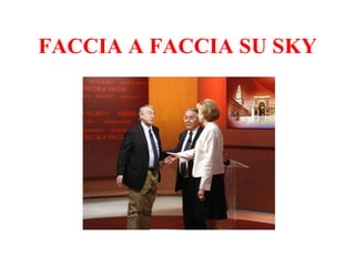 FACCIA A FACCIA SU SKY 