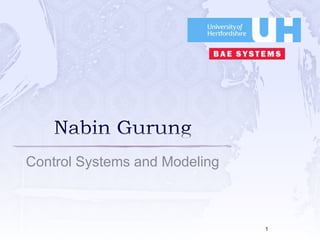 NabinGurung,[object Object],Control Systems and Modeling,[object Object],1,[object Object]