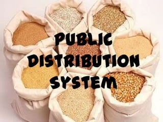 Public
Distribution
System
 