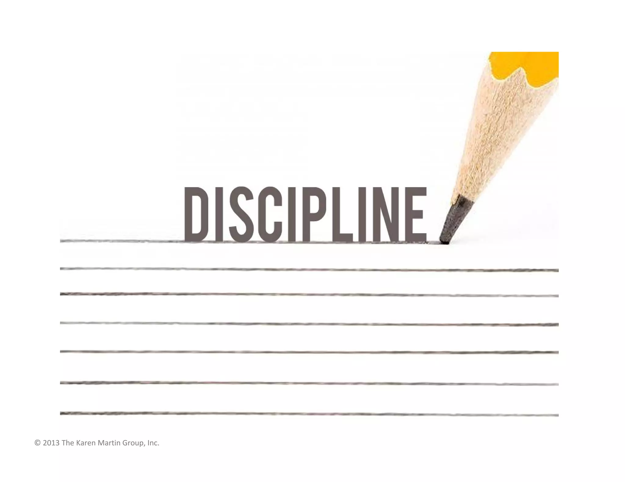 © 2013 The Karen Martin Group, Inc.
 