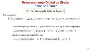 Processamento Digital de Sinais
27
Série de Fourier
 