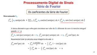 Processamento Digital de Sinais
28
Série de Fourier
 