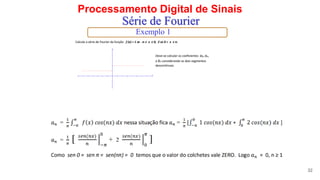 Processamento Digital de Sinais
32
Série de Fourier
Exemplo 1
 