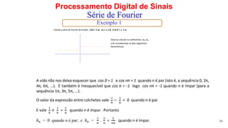 Processamento Digital de Sinais
34
Série de Fourier
Exemplo 1
 