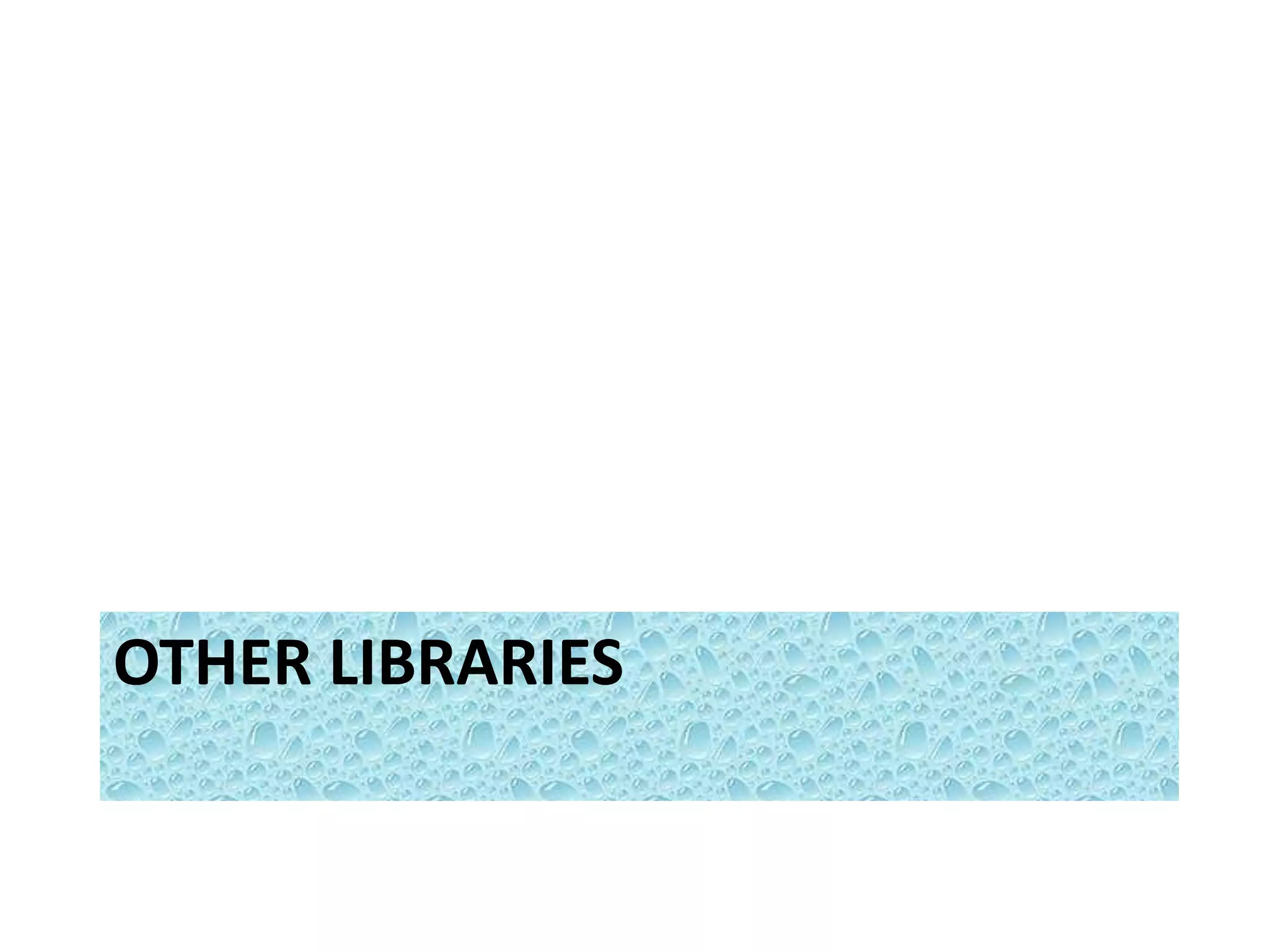 OTHER LIBRARIES 
 