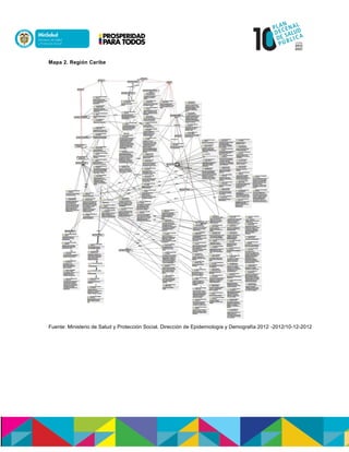 Mapa 2. Región Caribe
Fuente: Ministerio de Salud y Protección Social. Dirección de Epidemiología y Demografía 2012 -2012/10-12-2012
 