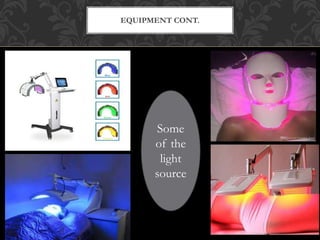EQUIPMENT CONT.
Some
of the
light
source
 